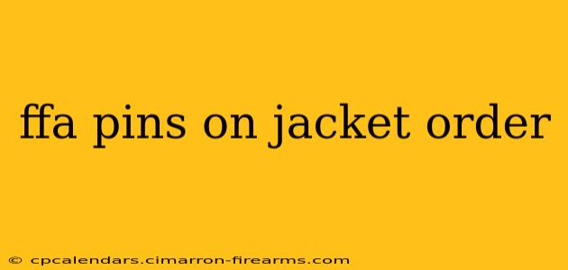 ffa pins on jacket order