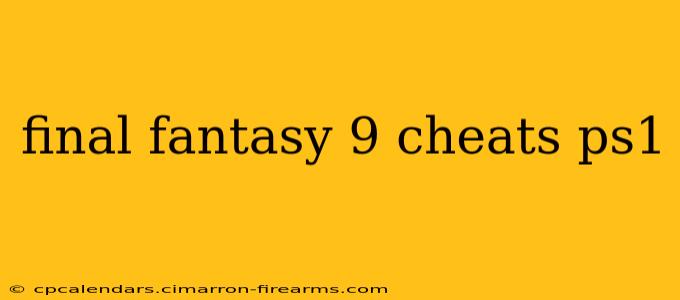 final fantasy 9 cheats ps1