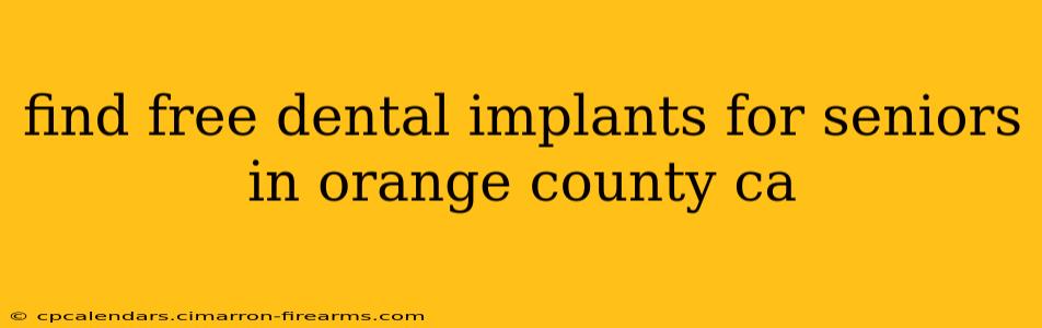 find free dental implants for seniors in orange county ca