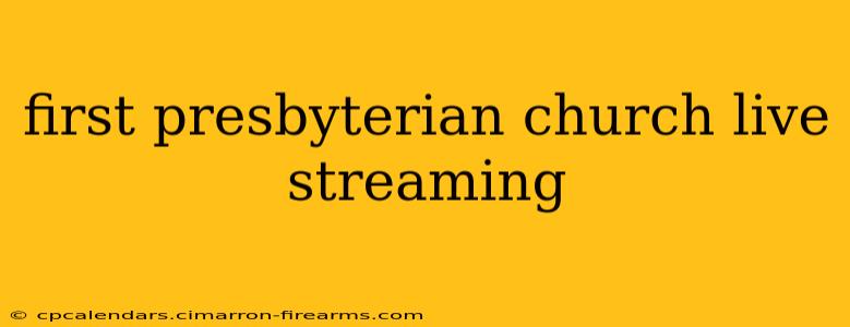 first presbyterian church live streaming