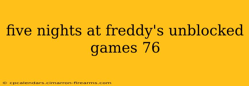 five nights at freddy's unblocked games 76