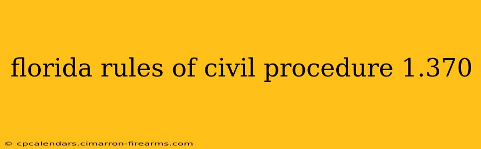 florida rules of civil procedure 1.370