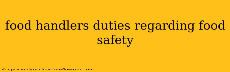 food handlers duties regarding food safety