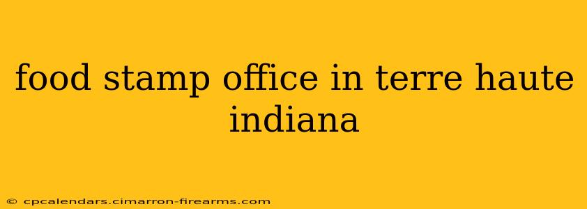 food stamp office in terre haute indiana