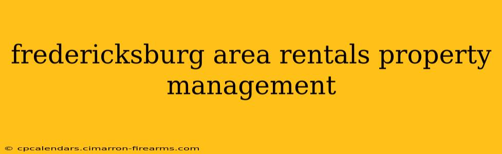 fredericksburg area rentals property management