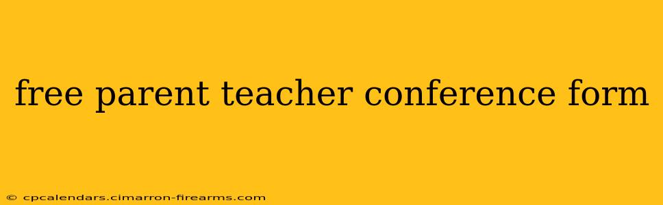 free parent teacher conference form