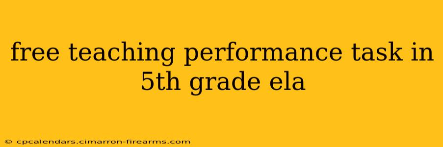 free teaching performance task in 5th grade ela