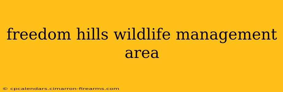 freedom hills wildlife management area