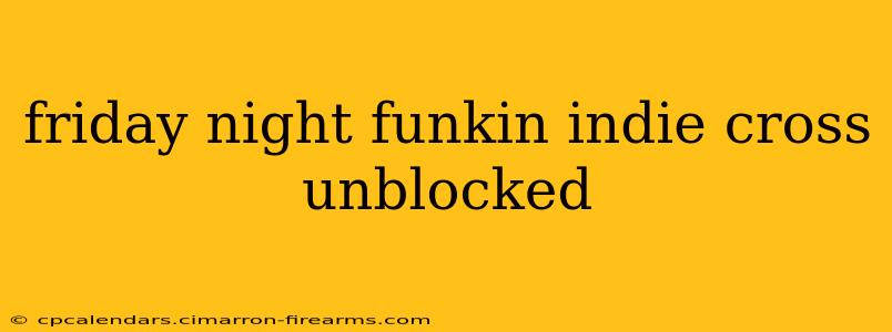 friday night funkin indie cross unblocked