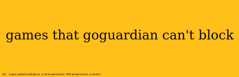 games that goguardian can't block