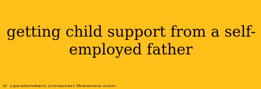 getting child support from a self-employed father