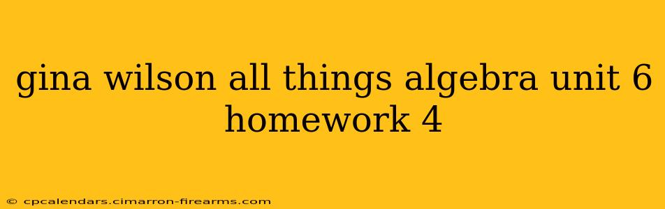 gina wilson all things algebra unit 6 homework 4