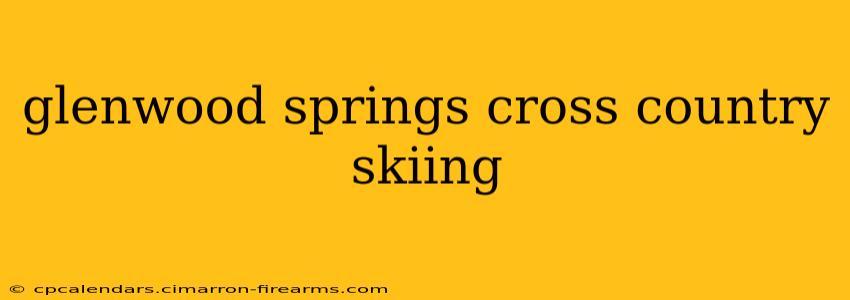 glenwood springs cross country skiing