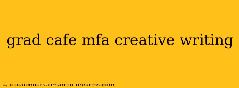 grad cafe mfa creative writing