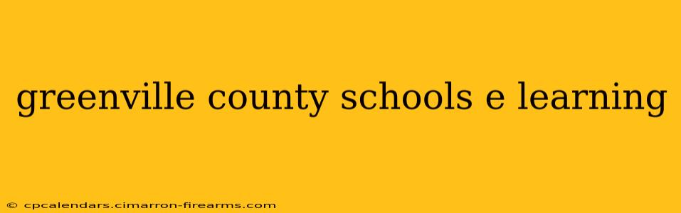 greenville county schools e learning