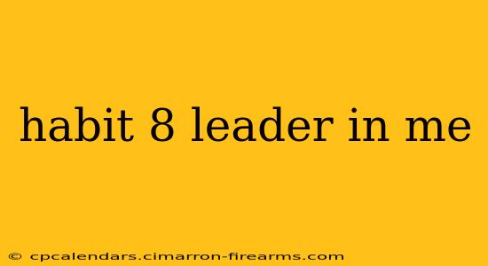 habit 8 leader in me