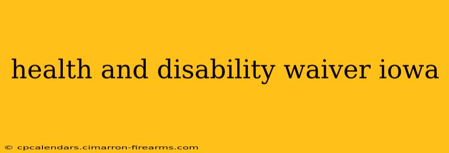 health and disability waiver iowa