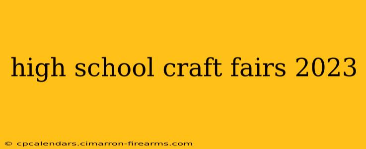 high school craft fairs 2023