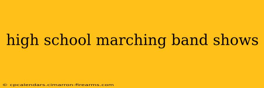 high school marching band shows