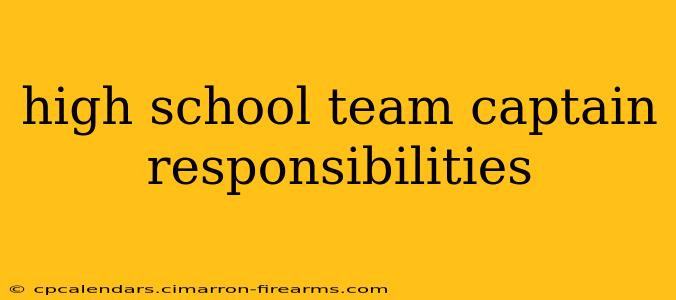 high school team captain responsibilities