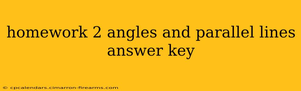 homework 2 angles and parallel lines answer key