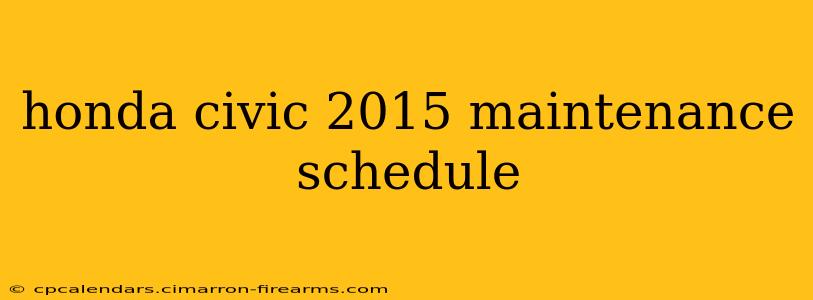 honda civic 2015 maintenance schedule