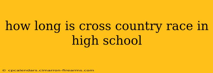 how long is cross country race in high school