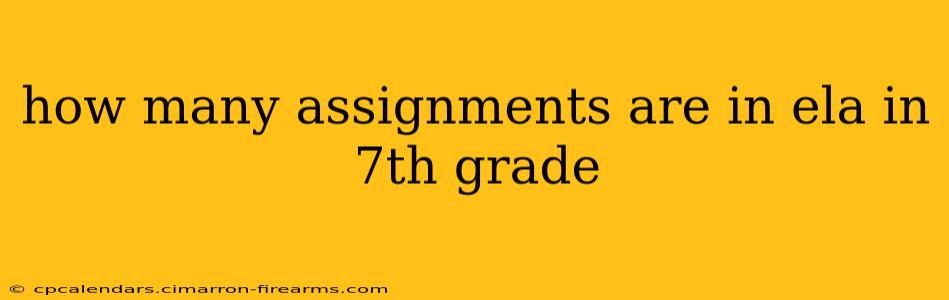 how many assignments are in ela in 7th grade