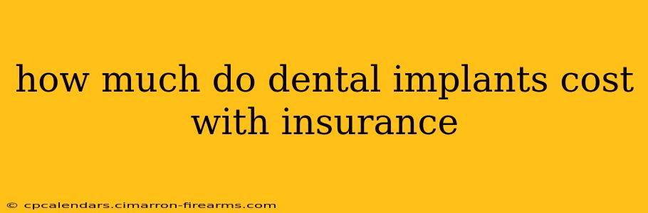 how much do dental implants cost with insurance