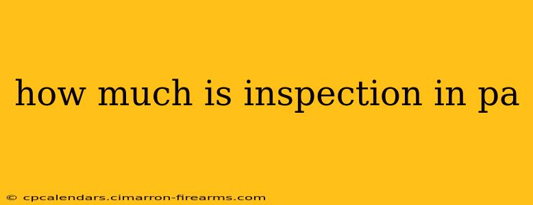 how much is inspection in pa