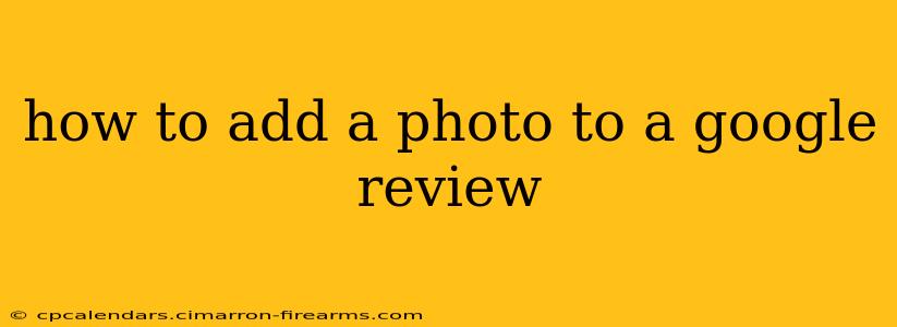 how to add a photo to a google review