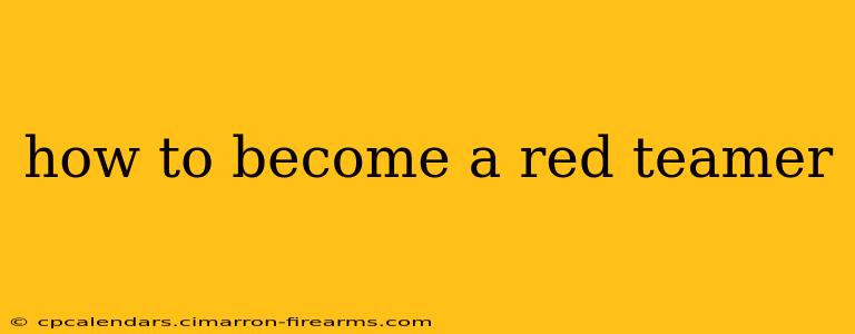 how to become a red teamer