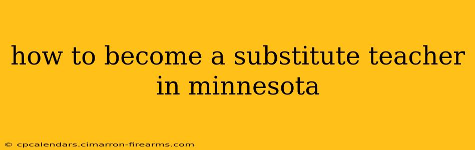 how to become a substitute teacher in minnesota