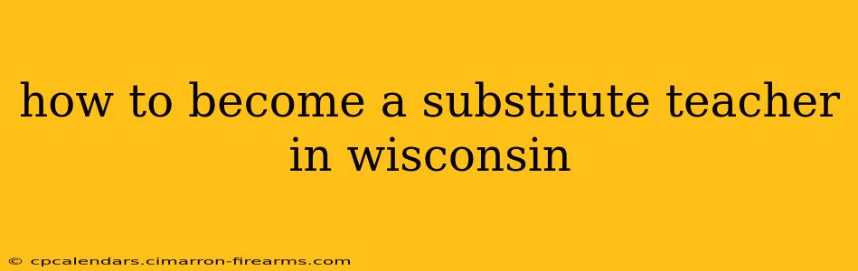 how to become a substitute teacher in wisconsin