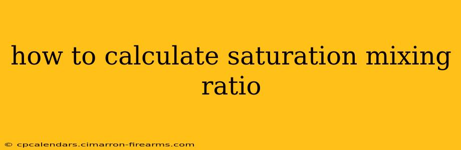 how to calculate saturation mixing ratio