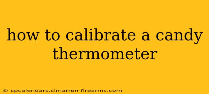 how to calibrate a candy thermometer