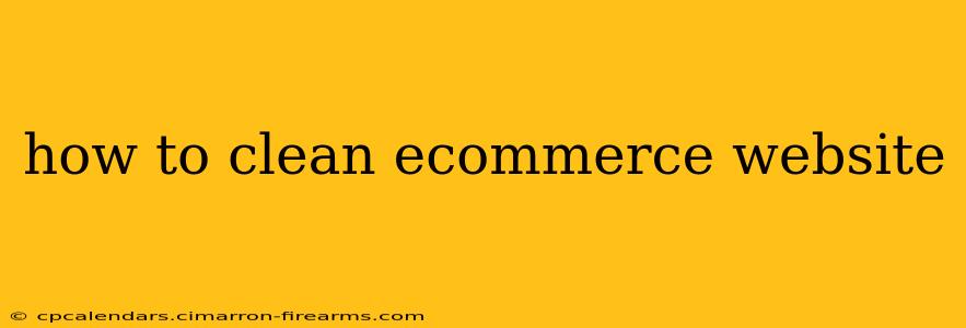 how to clean ecommerce website