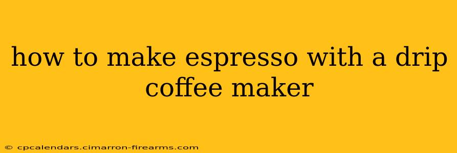 how to make espresso with a drip coffee maker