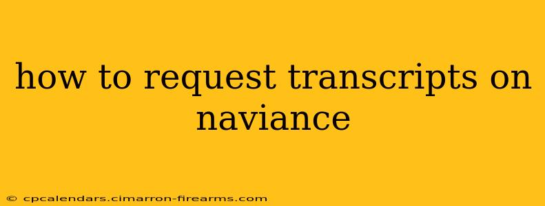 how to request transcripts on naviance