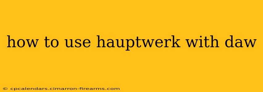 how to use hauptwerk with daw