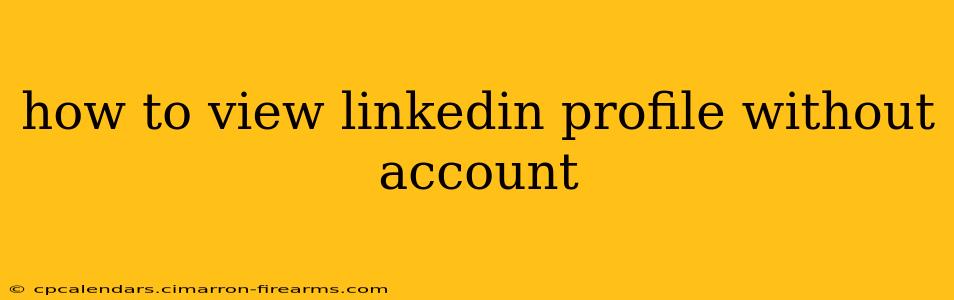 how to view linkedin profile without account