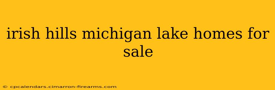 irish hills michigan lake homes for sale