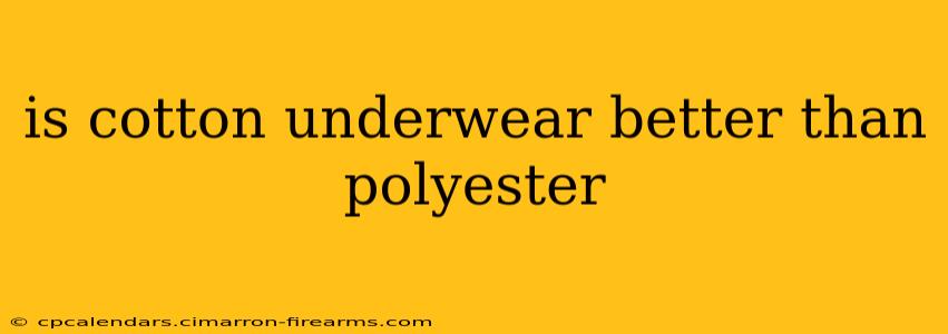 is cotton underwear better than polyester