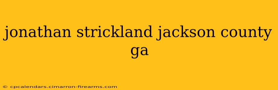 jonathan strickland jackson county ga