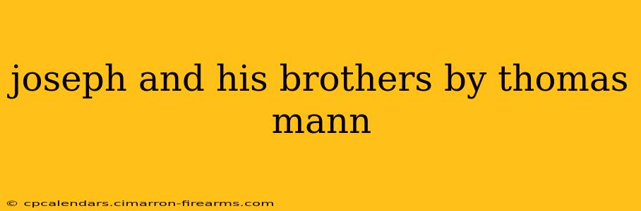 joseph and his brothers by thomas mann