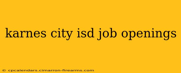 karnes city isd job openings