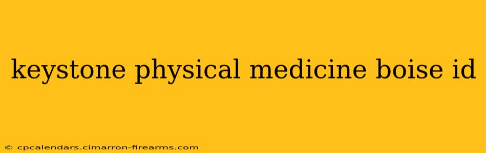 keystone physical medicine boise id