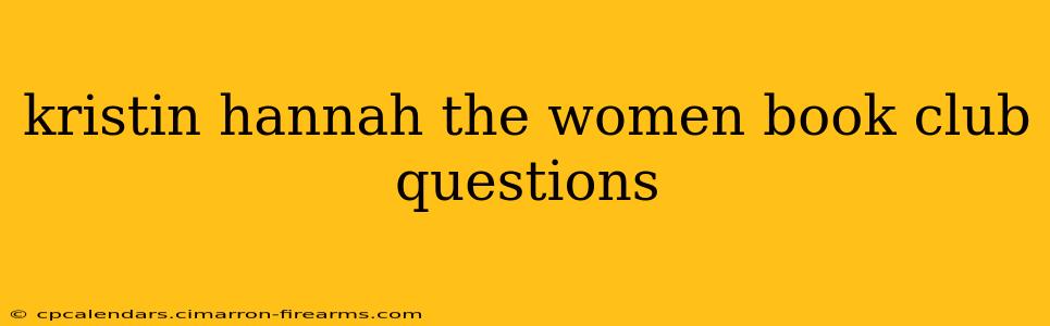 kristin hannah the women book club questions