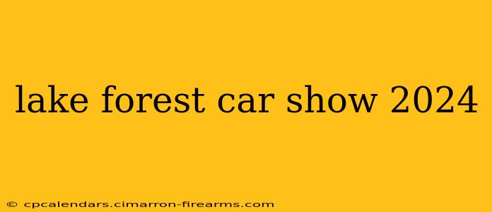 lake forest car show 2024