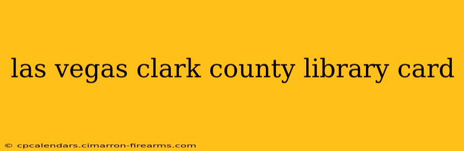 las vegas clark county library card